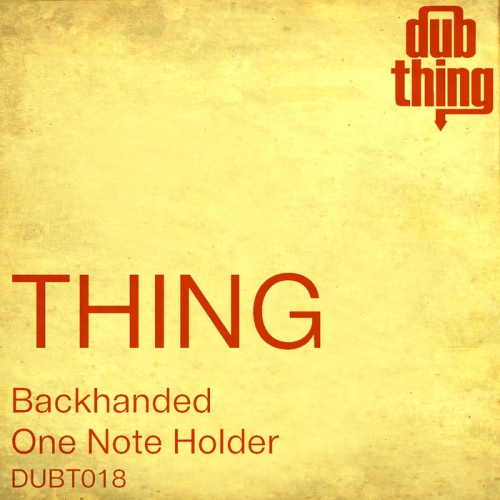 Thing – Backhanded / One Note Holder