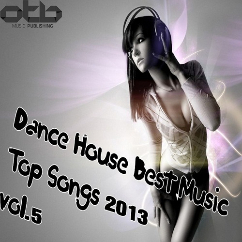 Dance House Best Music Top Songs 2013 Vol.5
