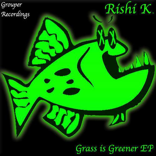Rishi K. – Grass Is Greener EP
