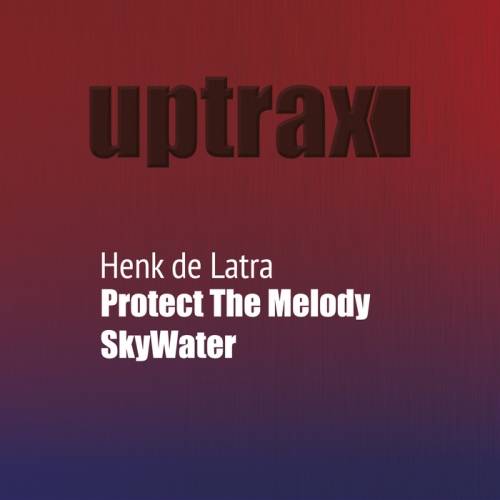 Henk De Latra – Protect The Melody