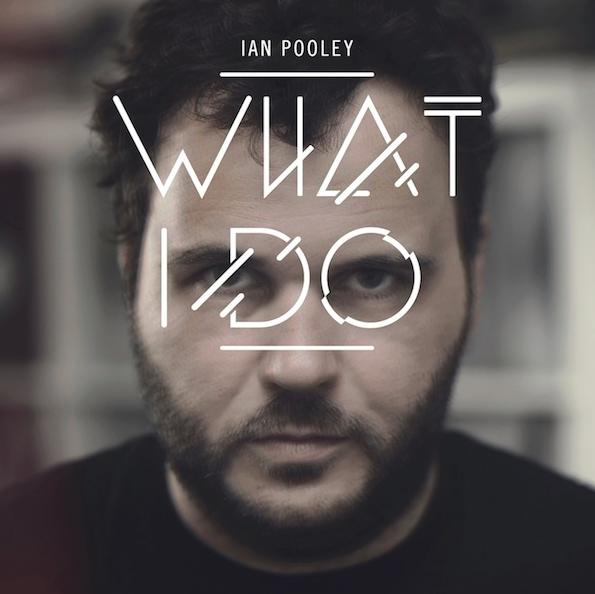 Ian-Pooley-What-I-Do