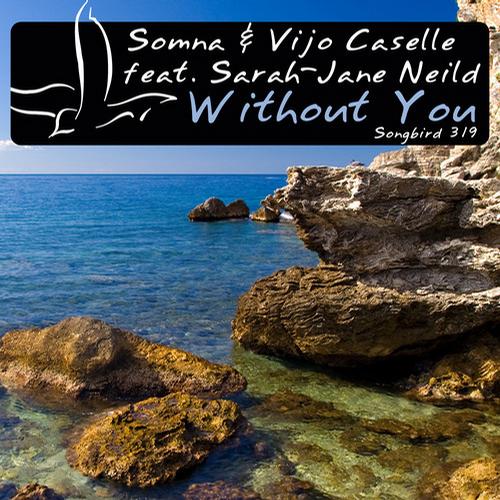 Somna & Vijo Caselle Feat. Sarah-Jane Neild – Without You