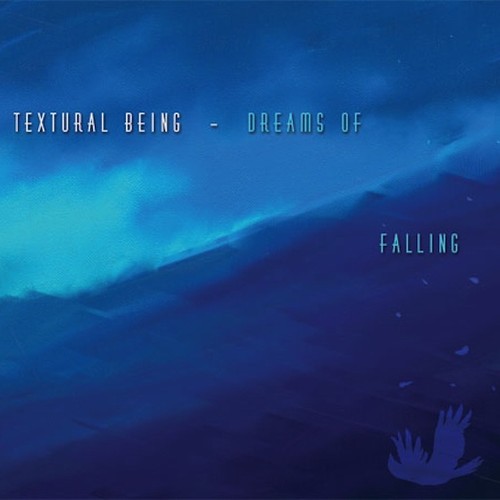 Textural Being - Dreams Of Falling