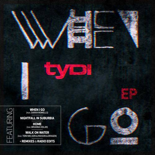 TyDi – When I Go EP