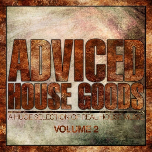 Adviced House Goods Vol.2 (A Huge Selection of Real House Music)