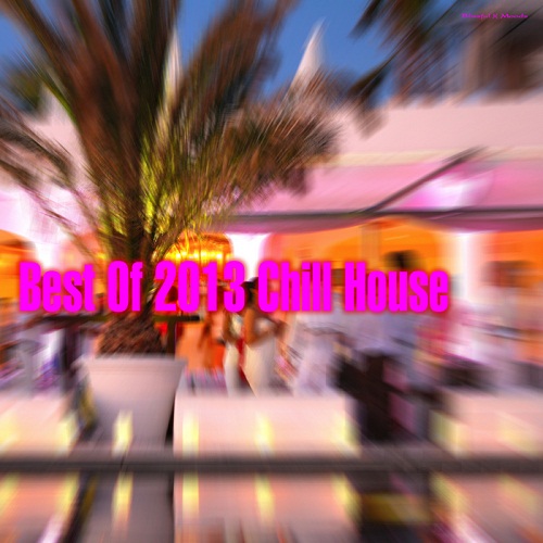 Best Of 2013 Chill House