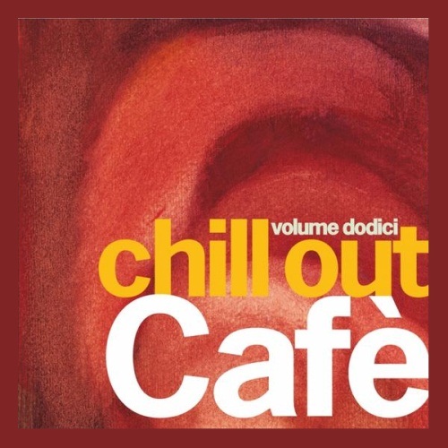 Chill Out Cafe Vol.12