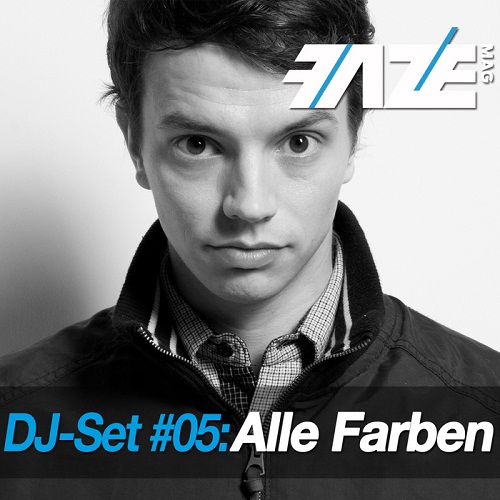Faze DJ Set 05: Alle Farben (continuous DJ mix by Alle Farben)