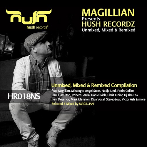 Magillian Presents Hush Recordz Mixed Unmixed & Remixed