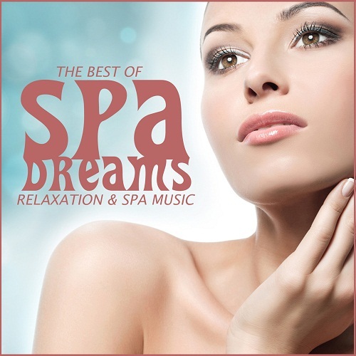 Spa Dreams: The Best Of Relaxation and Spa Muzic