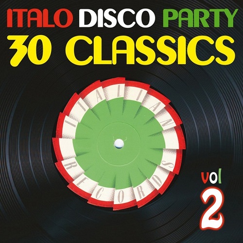 Italo Disco Party Vol.2 (30 Classics From Italian Records)