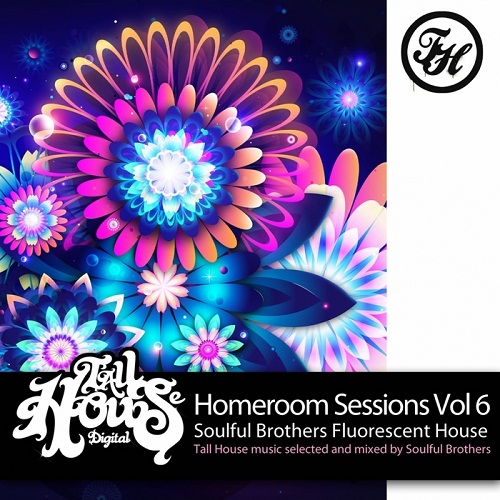 Homeroom Sessions Vol.6 Soulful Brothers Fluorescent House (Continuous Mix Soulful Brothers)