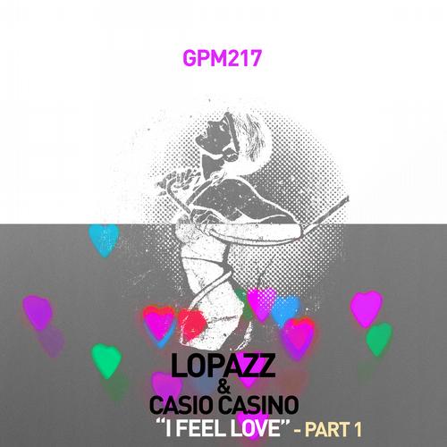 Lopazz & Casio Casino – I Feel Love Pt.1