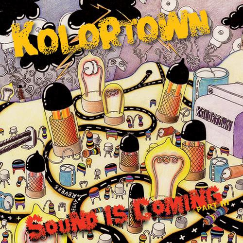 Kolortown – Sound Is Coming Part III
