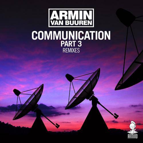 Armin van Buuren – Communication Part 3 (Remixes)