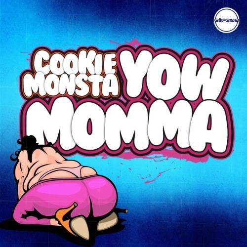 Cookie Monsta – Yow Momma