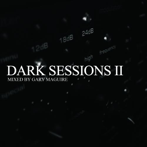 Dark Sessions Volume 2: Mixed By Gary Maguire