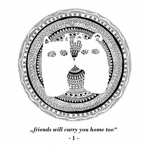 Friends Will Carry You Home Too Part 1