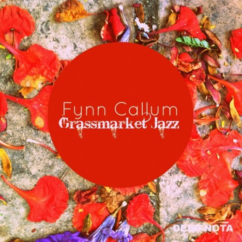 Fynn Callum - Grassmarket Jazz EP