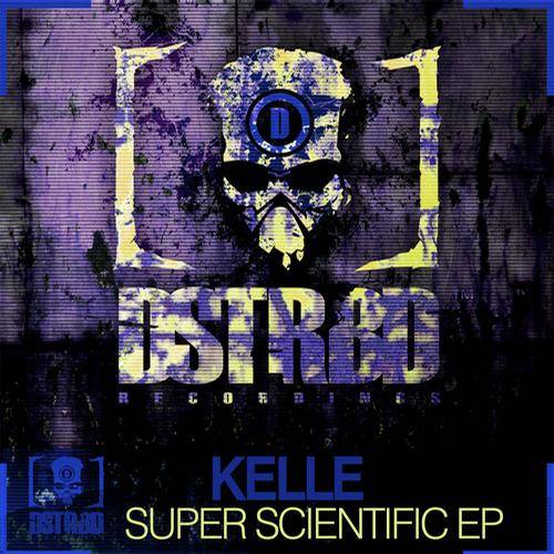 Kelle – Super Scientific EP