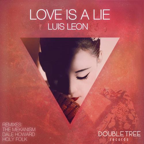 Luis Leon – Love Is A Lie