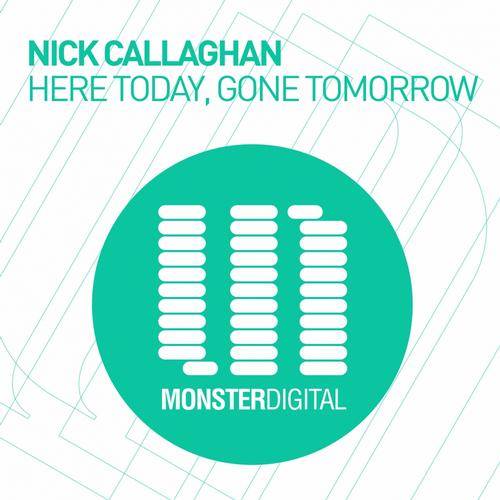 Nick Callaghan – Here Today, Gone Tomorrow