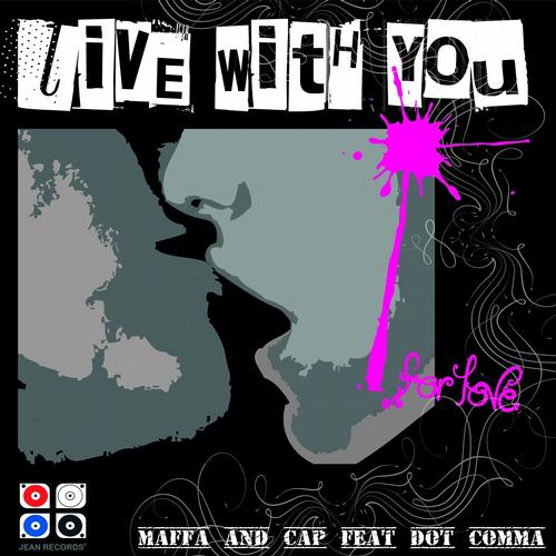 Maffa and Cap feat. Dot Comma – Live With You