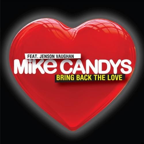 Mike Candys Feat. Jenson Vaughan – Bring Back The Love