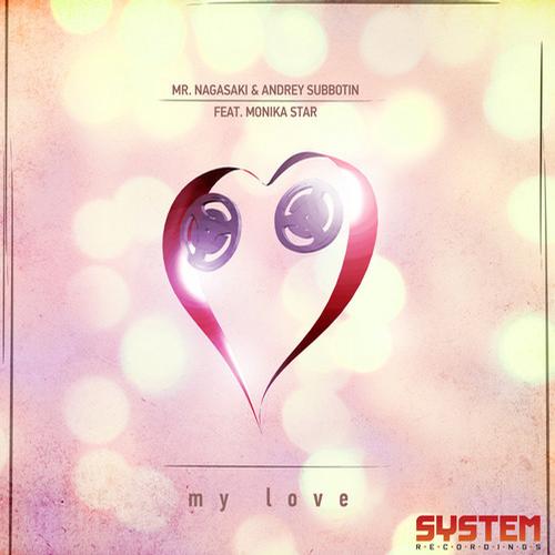 Mr. Nagasaki & Andrey Subbotin Feat. Monika Star – My Love