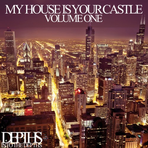 My House Is Your Castle Vol. One (Selected House Tunes)