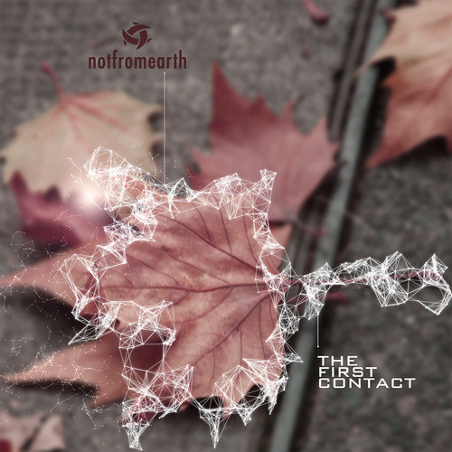 Notfromearth – First Contact