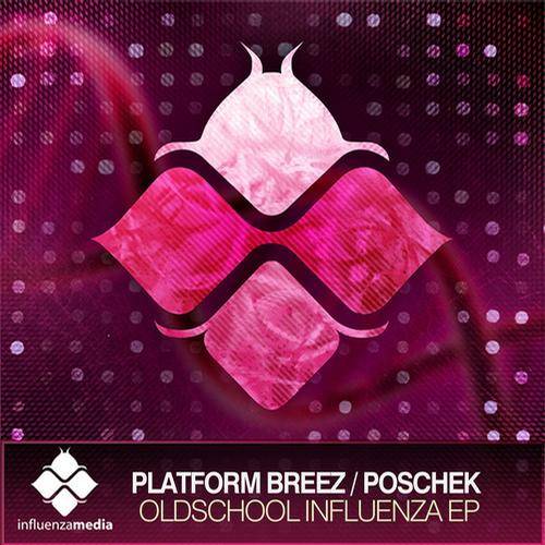 Platform Breez & Poschek – Oldschool Influenza EP
