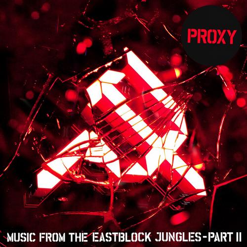 Proxy - Music From The Eastblock Jungles - Part 2