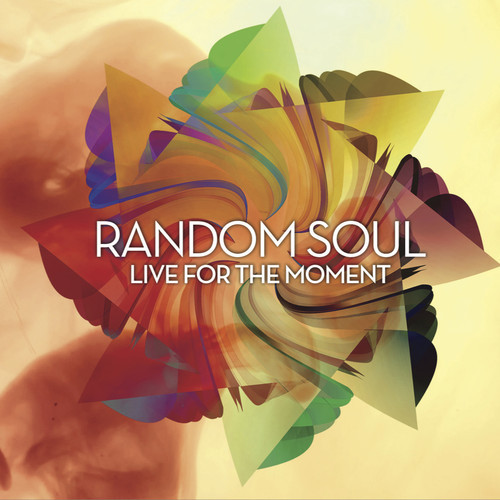 Random Soul – Live For The Moment