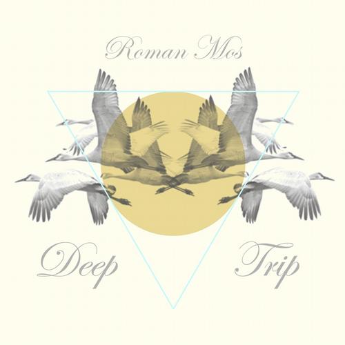 Roman Mos – Let’s Get Deep Trip