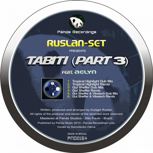 Ruslan-Set feat. Aelyn – Tabiti (Remixes) Pt. 3