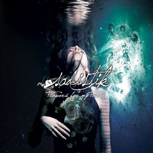 Sadistik – Flowers for My Father