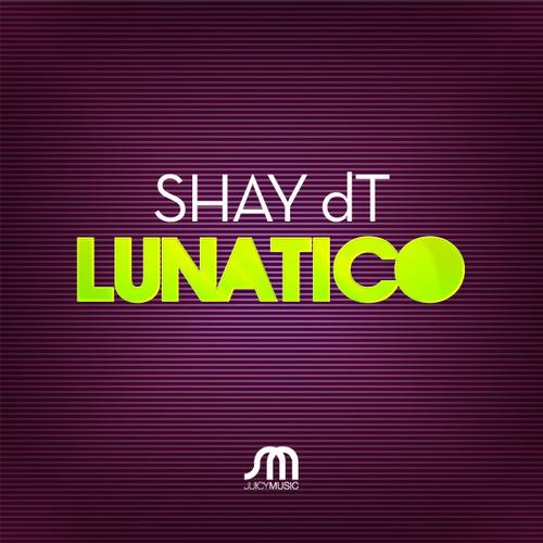 Shay DT – Lunatico