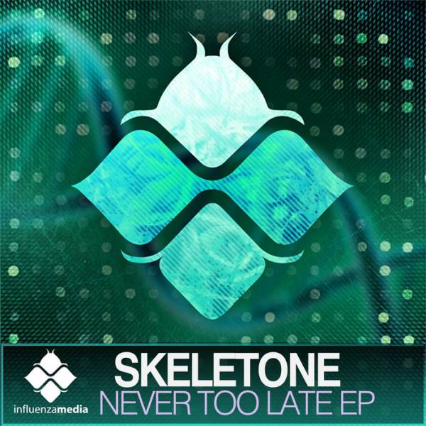 Skeletone – Never Too Late EP
