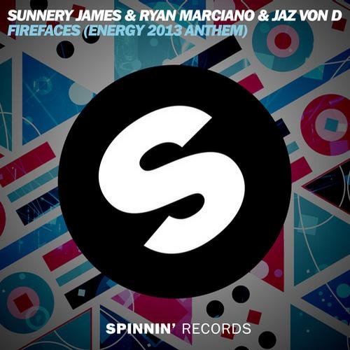 Sunnery James & Ryan Marciano & Jaz Von D – Firefaces (Energy 2013 Anthem)