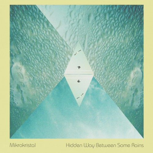 Mikrokristal – Hidden Way Between Some Rains