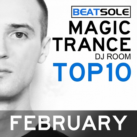 Magic Trance DJ Room Top 10 February 2013 (Mixed By Beatsole)