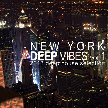 New York Deep Vibes Vol.1: 2o13 Deep House Selection