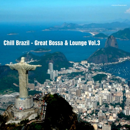 Chill Brazil: Great Bossa & Lounge Vol.3