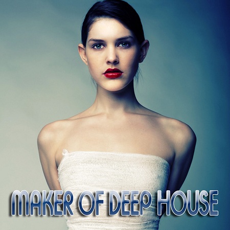 Maker Of Deep House