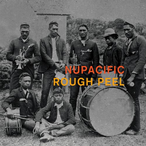 Nupacific – Rough Peel