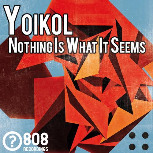 Yoikol – Nothing Is What It Seems