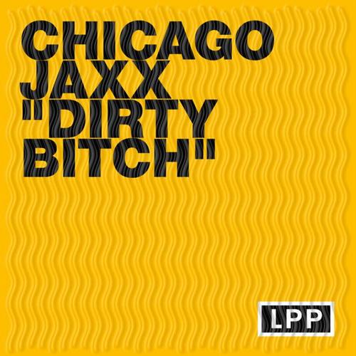Chicago Jaxx – Dirty Bitch