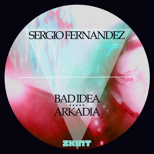 Sergio Fernandez – Bad Idea / Arkadia