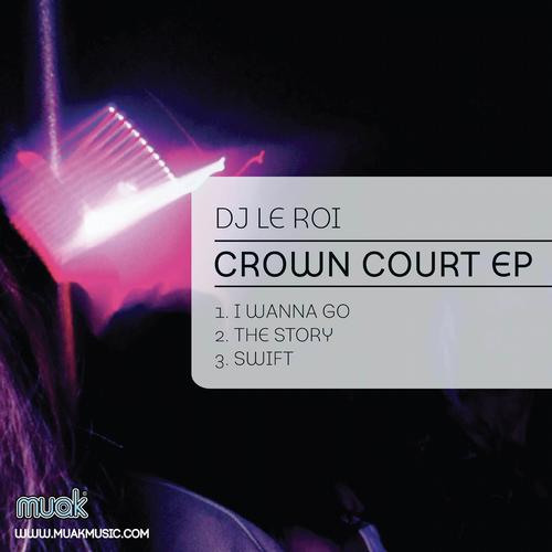 DJ Le Roi – Crown Court EP